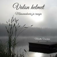 Valon helmet - runokirja Maritta Vuorinen